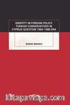 Identity In Foreign Policy: Turkish Conservatives In Cyprus Question 1960-1980 Era