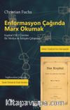 Enformasyon Çağında Marx Okumak & Kapital Cilt 1 Üzerine Bir Medya ve İletişim Çalışması