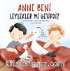 Anne Beni Leylekler mi Getirdi? (Ciltli)