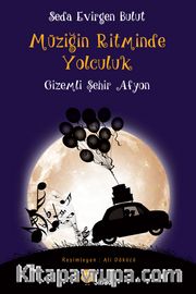 Müziğin Ritminde Yolculuk <br /> Gizemli  Şehir Afyon
