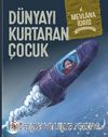 Dünyayı Kurtaran Çocuk (Ciltli)
