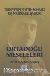 Ortadoğu Meseleleri & Türkiye’nin 1945’ten Sonraki Dış Politika Gelişmeleri