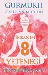 İnsanın 8 Yeteneği & Yoga Sayesinde İçsel Huzuru Kazanmanın  Yolları