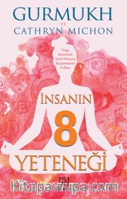 İnsanın 8 Yeteneği <br /> Yoga Sayesinde İçsel Huzuru Kazanmanın  Yolları