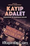 Kayıp Adalet & Cezasızlık ve Korunan Failler
