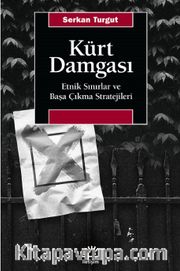 Kürt Damgası <br /> Etnik Sınırlar ve Başa Çıkma Stratejileri