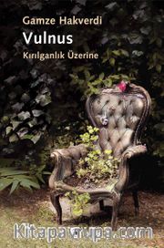 Vulnus <br /> Kırılganlık Üzerine