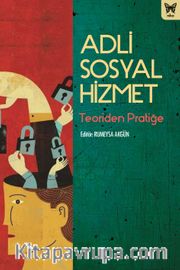 Adli Sosyal Hizmet <br /> Teoriden Pratiğe