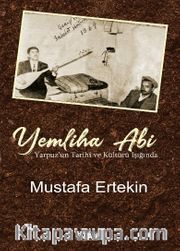 Yemliha Abi <br /> Yarpuz’un Tarihi ve Kültürü Işığında
