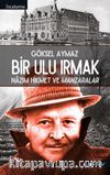 Bir Ulu Irmak & Nazım Hikmet ve Manzaralar