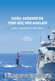 Doğu Akdeniz'de Yeni Güç Mücadelesi <br /> Enerji, Güvenlik ve Diplomasi