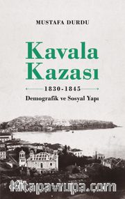 Kavala Kazası 1830-1845 <br /> Demografik ve Sosyal Yapı