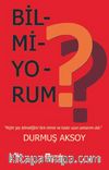 Bilmiyorum
