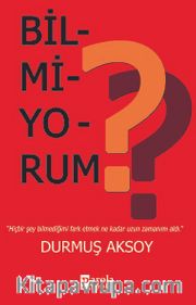 Bilmiyorum