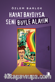Hayat Baydıysa Seni Böyle Alayım