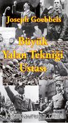 Büyük Yalan Tekniği Ustası Joseph Goebbels