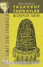 Bütün Yönleriyle Tasavvuf Tarikatlar Mezhepler Tarihi