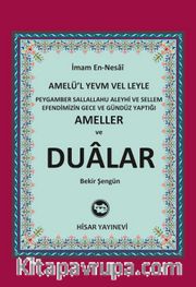 Peygamber Sallallahu Aleyhi ve Sellem Efendimizin Gece ve Gündüz Yaptığı Ameller ve Dualar