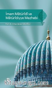 İmam Maturidi ve Maturidiyye Mezhebi