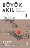 Büyük Akıl & Kolektif Akıl Dünyamızı Nasıl Değiştirebilir?
