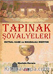 Tapınak Şövalyeleri - Kutsal Kase ve Magdalalı Meryem