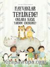 Hayvanlar Tehlikede! Onlara Nasıl Yardım Edebiliriz?