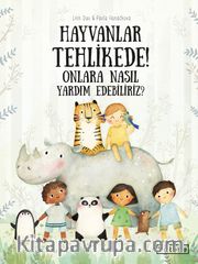 Hayvanlar Tehlikede! Onlara Nasıl Yardım Edebiliriz?