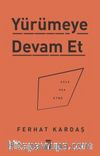 Yürümeye Devam Et & Asla Pes Etme