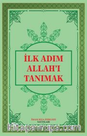 İlk Adım Allah'ı Tanımak
