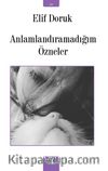 Anlamlandıramadığım Özneler