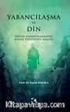 Yabancılaşma ve Din & Dinsel Yabancılaşmanın Sosyal Psikolojik Analizi