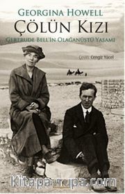 Çölün Kızı <br /> Gertrude Bell'in Olağanüstü Yaşamı