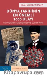 Dünya Tarihinin En Önemli 1000 Olayı <br /> Çivi Yazısının İcadından Covid-19 Salgınına