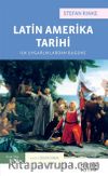 Latin Amerika Tarihi & İlk Uygarlıklardan Bugüne