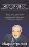 Dilaver Cebeci Hayatı, Sanatı ve  Eserleri