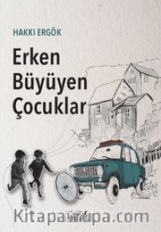 Erken Büyüyen Çocuklar  <br /> Bir Dönem Romanı