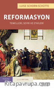 Reformasyon <br /> Temelleri, Seyri ve Etkileri