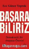 Başarabiliriz:  Demokratik Bir Anayasa Önerisi