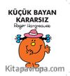Küçük Bayan Kararsız
