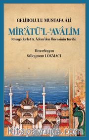 Mir’atü’l Avalim <br /> Rivayetlerle Hz. Adem’den Öncekinin Tarihi