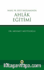 Nahl 90. Ayet Bağlamında Ahlak Eğitimi
