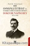 Osmanlı İttihat ve Terakki Cemiyeti Liderlerinden Doktor Nazım Bey 1872-1926