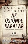 Ak Üstünde Karalar & Yazının ve Kağıdın Tarihsel Gelişimi  