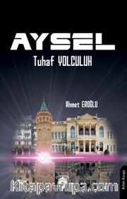 Aysel <br /> Tuhaf Yolculuk