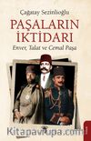 Paşaların İktidarı & Enver, Talat ve Cemal Paşa