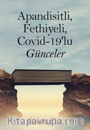 Apandisitli Fethiyeli Covid-19’lu Günceler 
