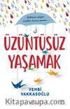 Üzüntüsüz Yaşamak