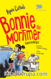 Bonnie ile Mortimer / Kantindeyiz (İkinci Kitap) 