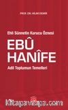 Ehli Sünnetin Kurucu Öznesi Ebu Hanifi & Adil Toplumun Temelleri