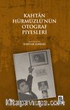 Kahtan Hürmüzlü’nün Otograf Piyesleri